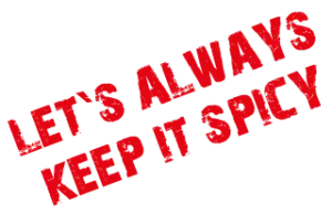 let's always keep it spicy